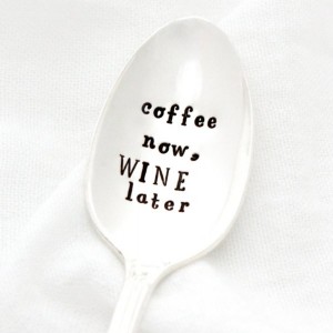 Coffee Now Wine Later